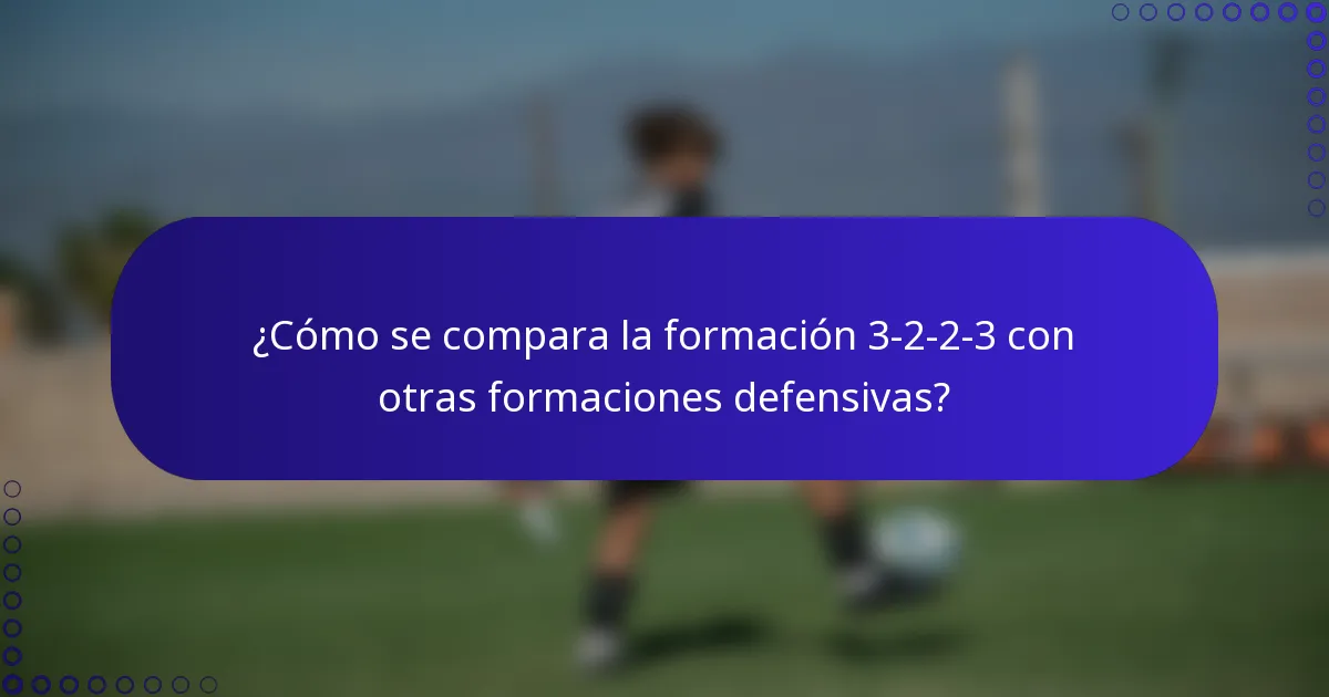 ¿Cómo se compara la formación 3-2-2-3 con otras formaciones defensivas?