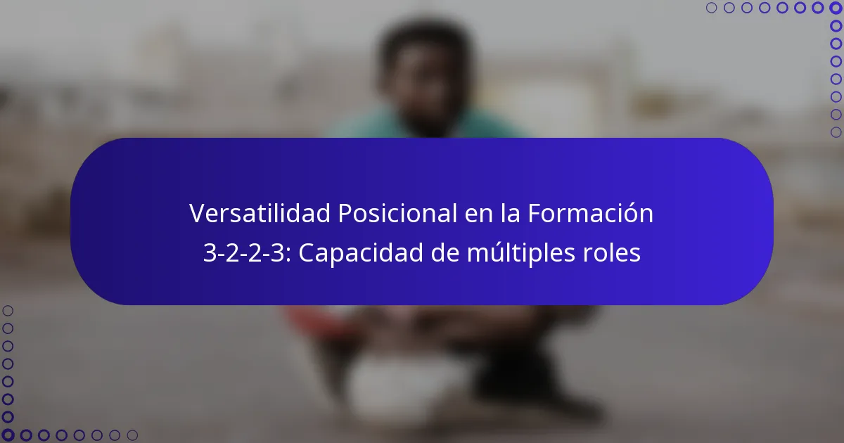 Versatilidad Posicional en la Formación 3-2-2-3: Capacidad de múltiples roles
